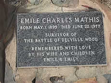 Emile Charles Mathis born 1-May-1899 died 22-June-1977 Survivor of Delville Wood. Remembered with love by his wife and children Emile & Emily